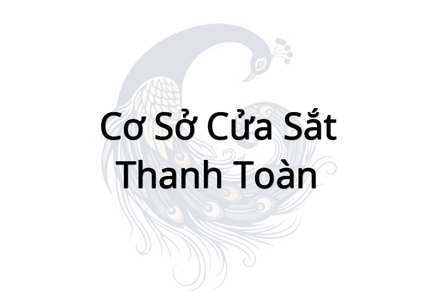Cơ Sở Cửa Sắt Thanh Toàn