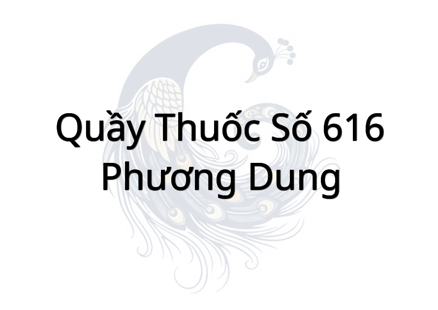 Quầy Thuốc Số 616 Phương Dung