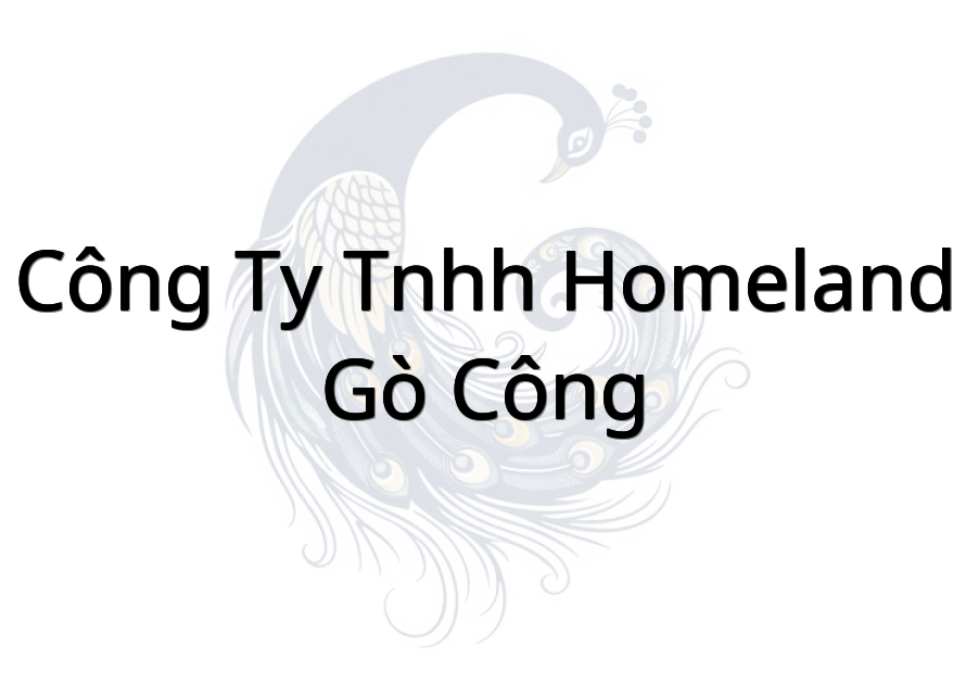 Công Ty TNHH HOMELAND Gò Công