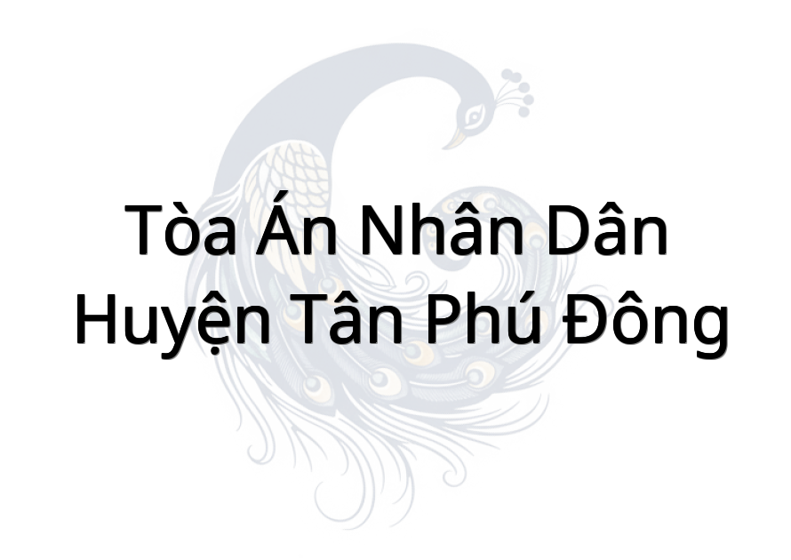 Tòa Án Nhân Dân Huyện Tân Phú Đông