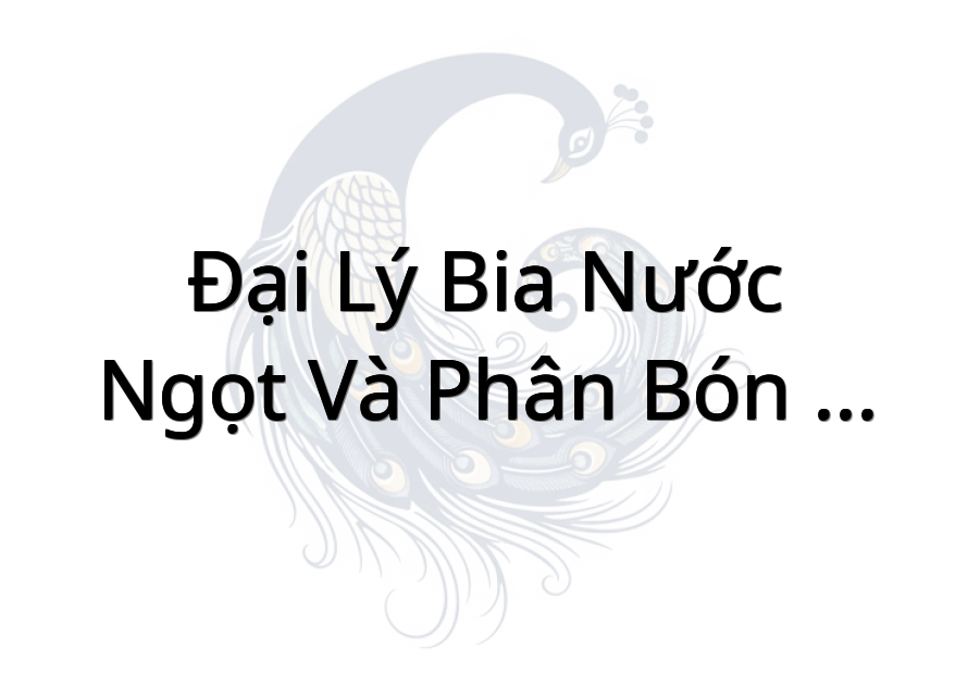 Đại lý bia nước ngọt và phân bón Hai Nở