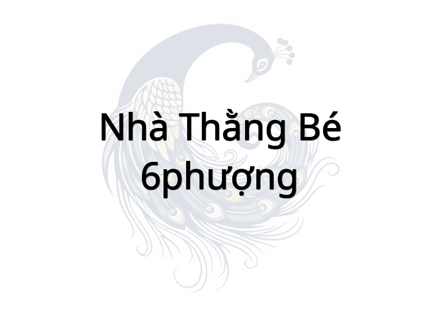 Nhà thằng Bé-(6Phượng)
