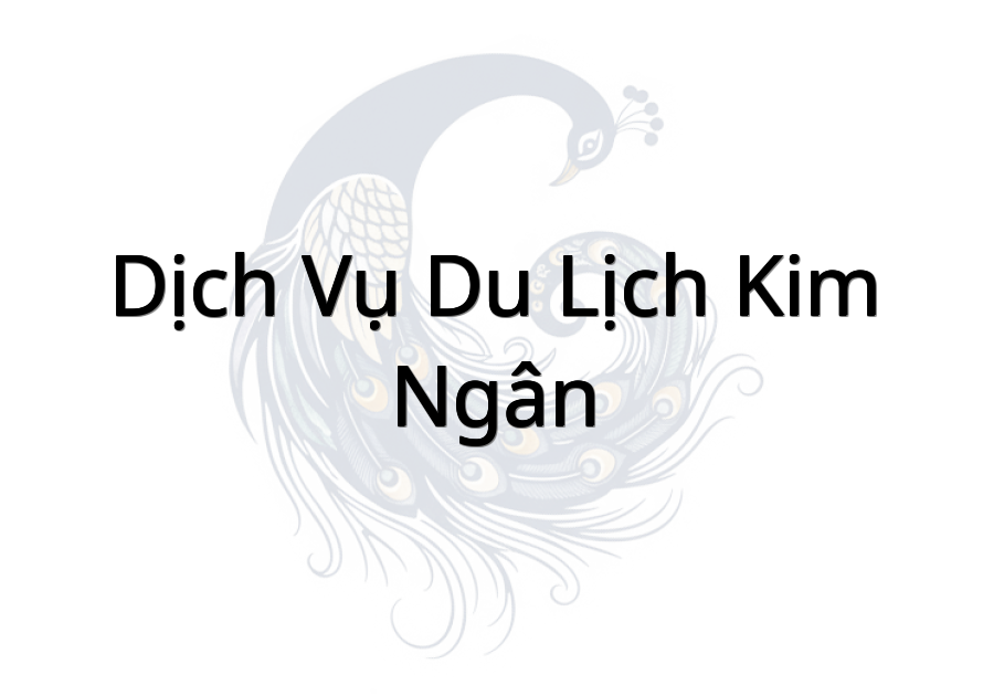 Dịch vụ du lịch Kim Ngân