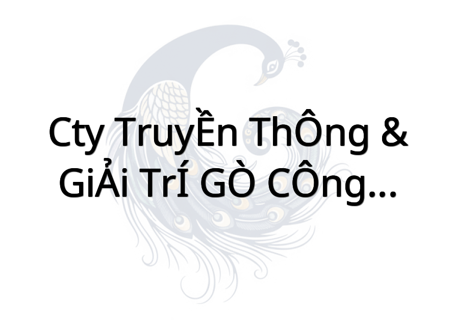CTY TRUYỀN THÔNG & GIẢI TRÍ GÒ CÔNG MEDIA