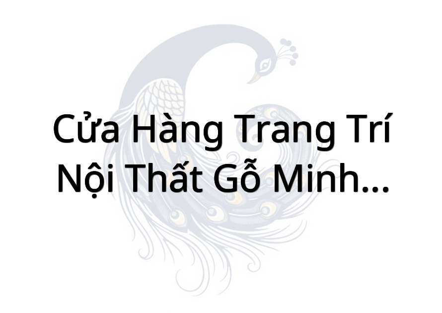 Cửa Hàng Trang Trí Nội Thất Gỗ Minh Phúc