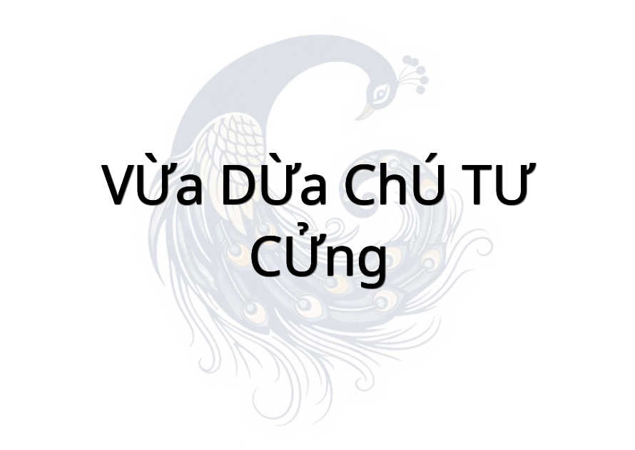 VỪA DỪA CHÚ TƯ CỬNG