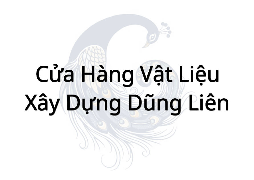 Cửa Hàng Vật Liệu Xây Dựng Dũng Liên