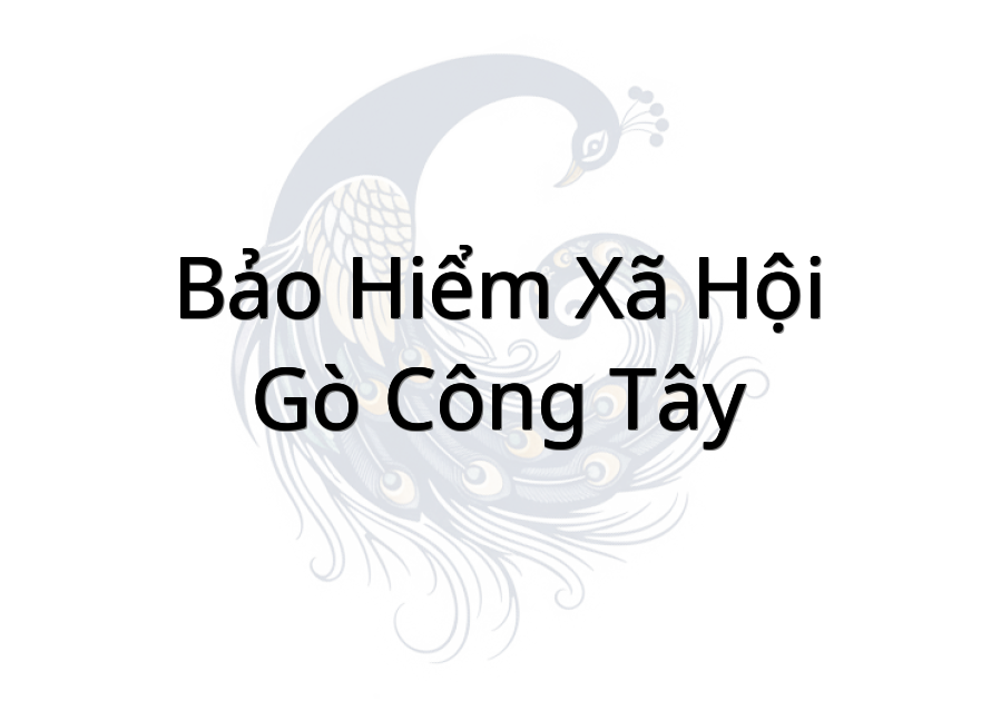 Bảo Hiểm Xã Hội Gò Công Tây