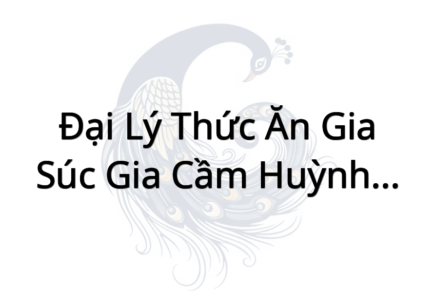 Đại Lý Thức Ăn Gia Súc Gia Cầm Huỳnh Phong Vân