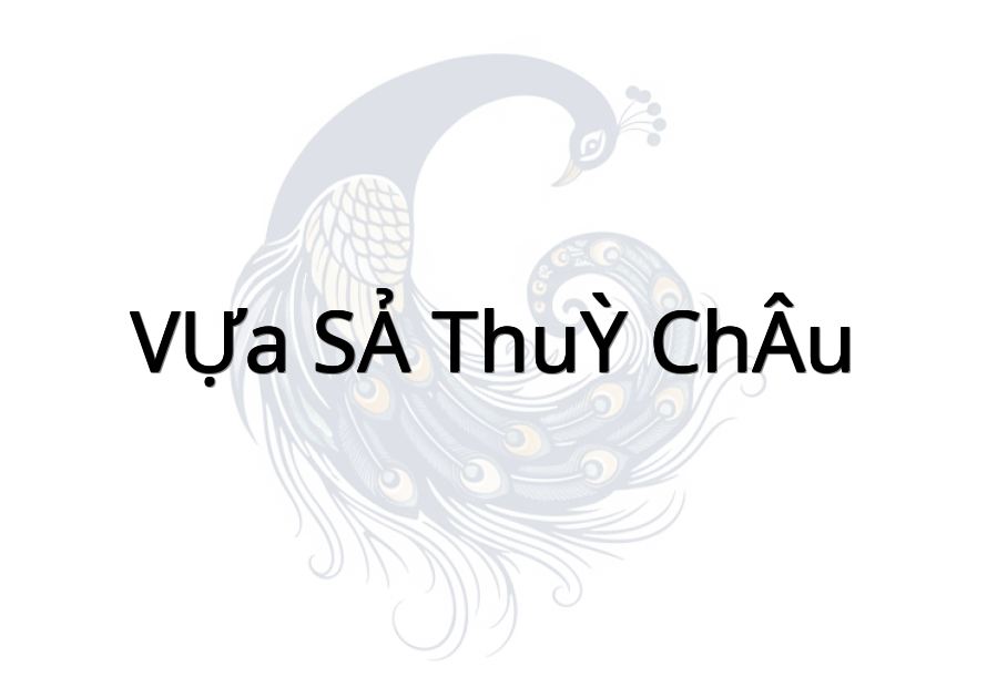 VỰA SẢ THUỲ CHÂU
