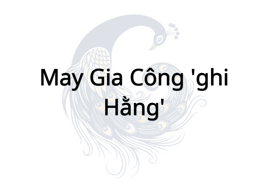 May gia công 'Ghi Hằng'