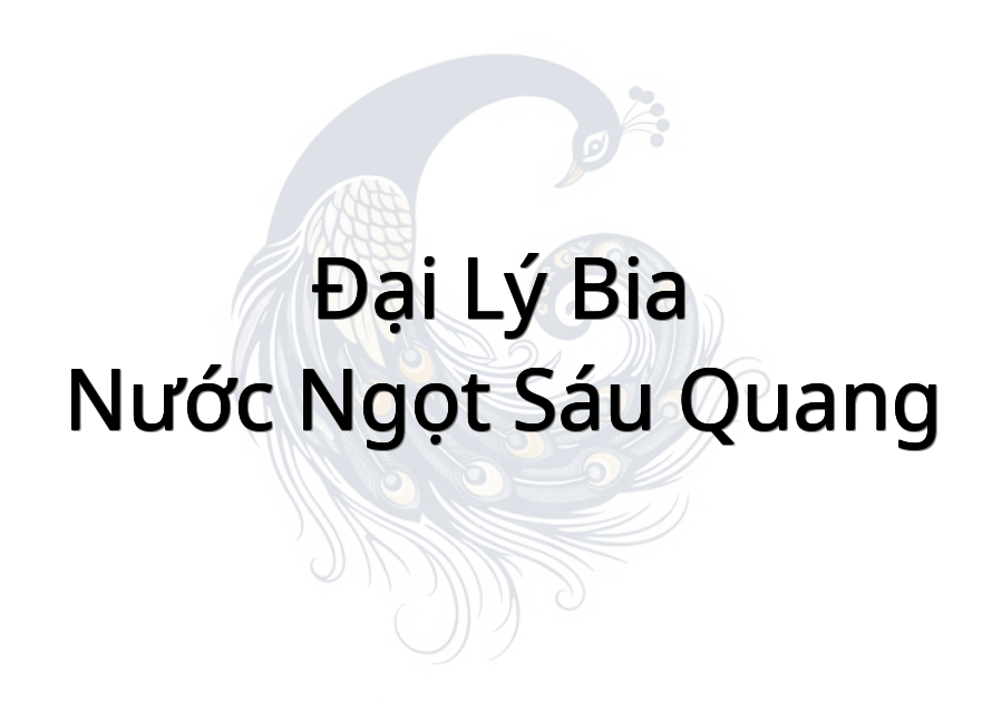 Đại Lý Bia - Nước Ngọt Sáu Quang