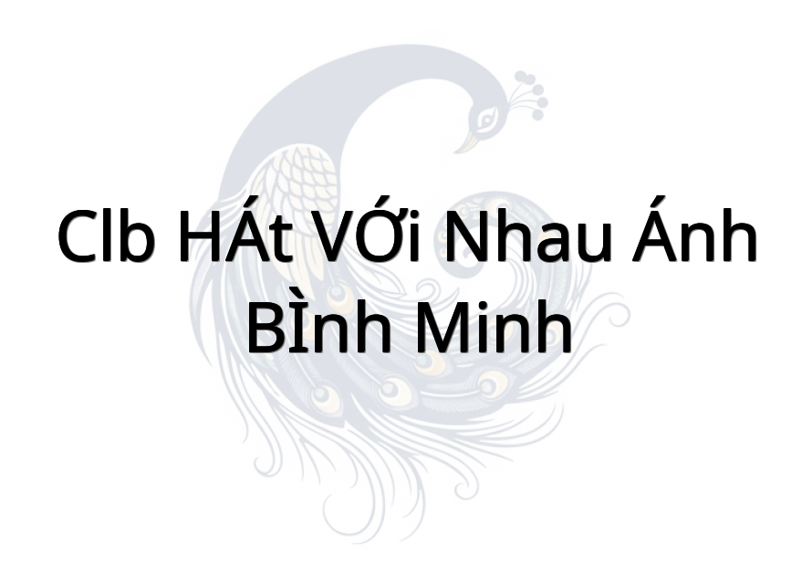CLB HÁT VỚI NHAU ÁNH BÌNH MINH