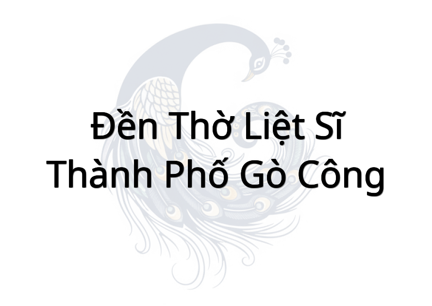 Đền Thờ Liệt Sĩ Thành Phố Gò Công