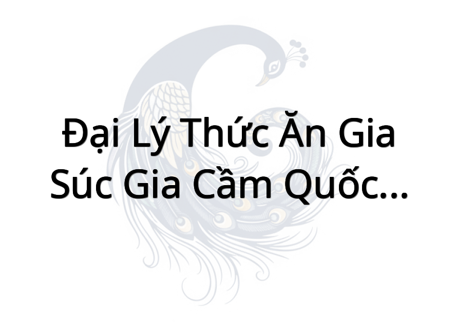 Đại Lý Thức Ăn Gia Súc Gia Cầm Quốc Thái