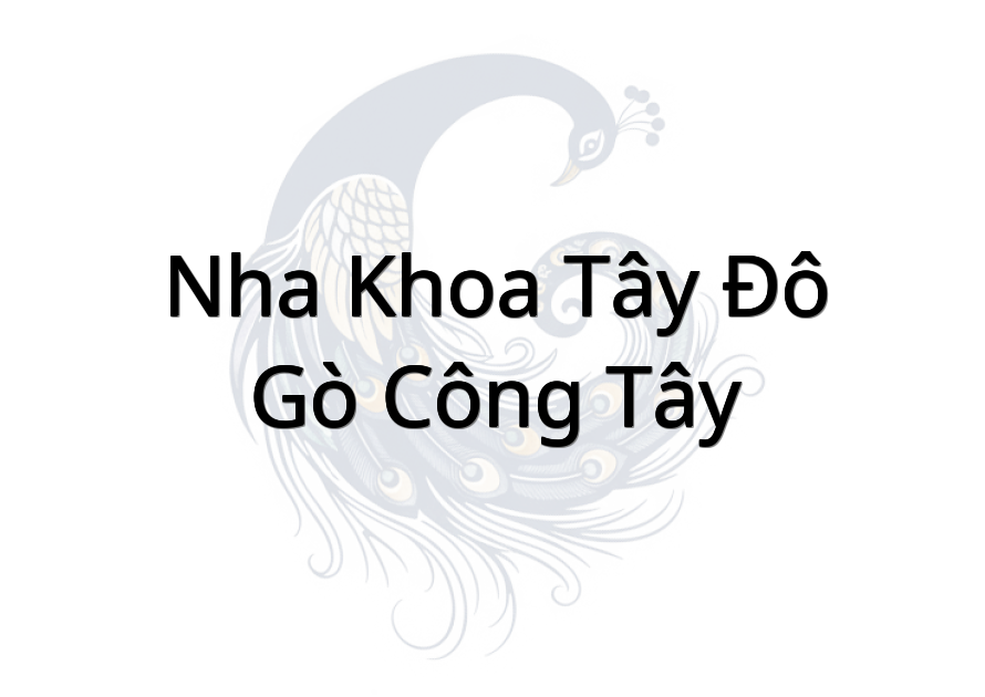 Nha khoa Tây Đô - Gò Công Tây