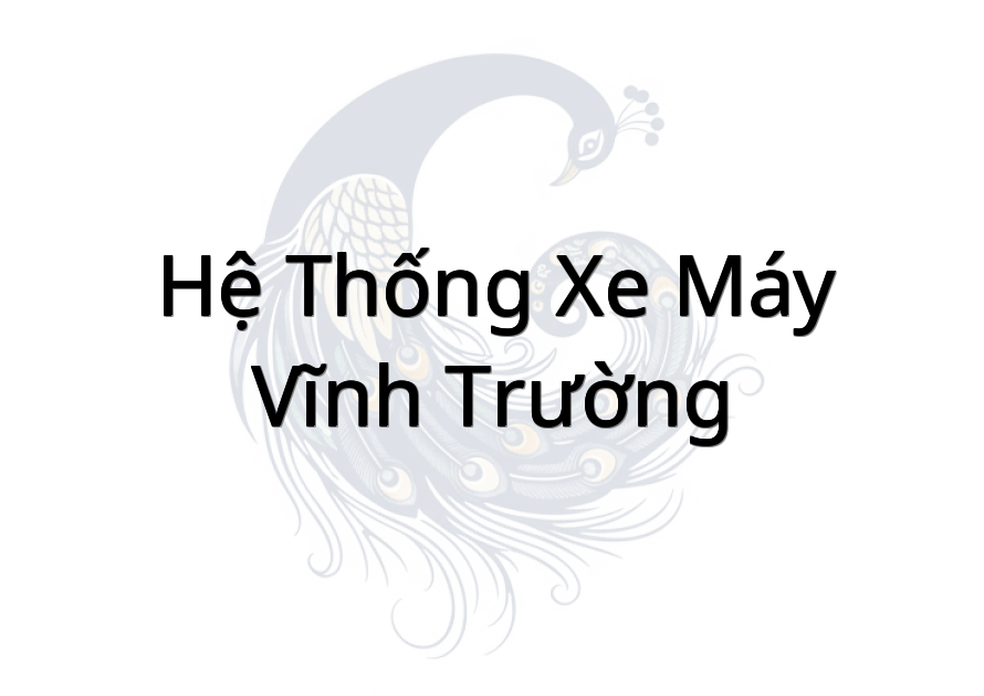Hệ Thống Xe Máy Vĩnh Trường