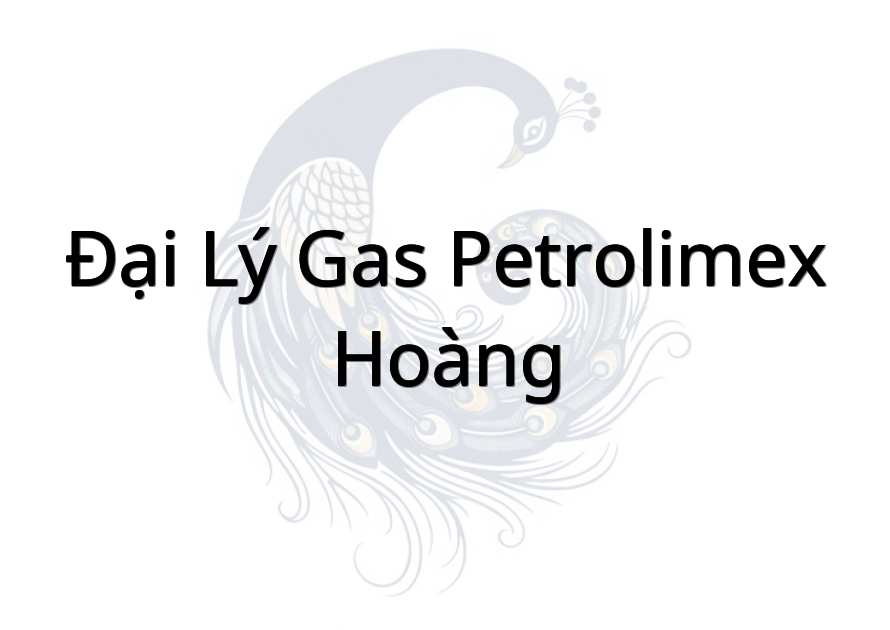 Đại lý Gas Petrolimex Hoàng