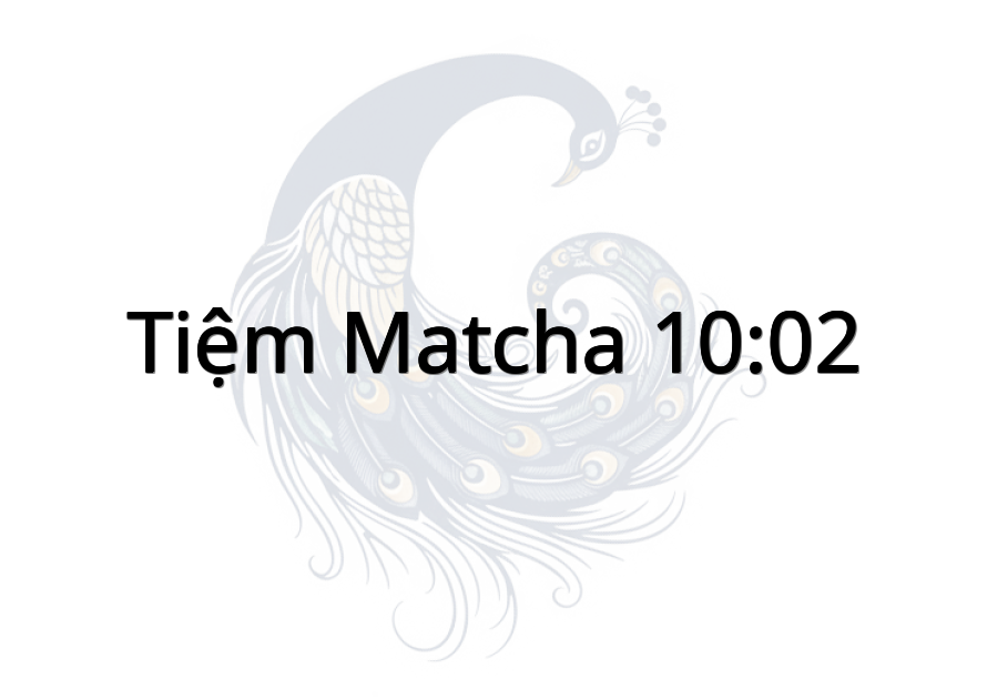 Tiệm Matcha 10:02