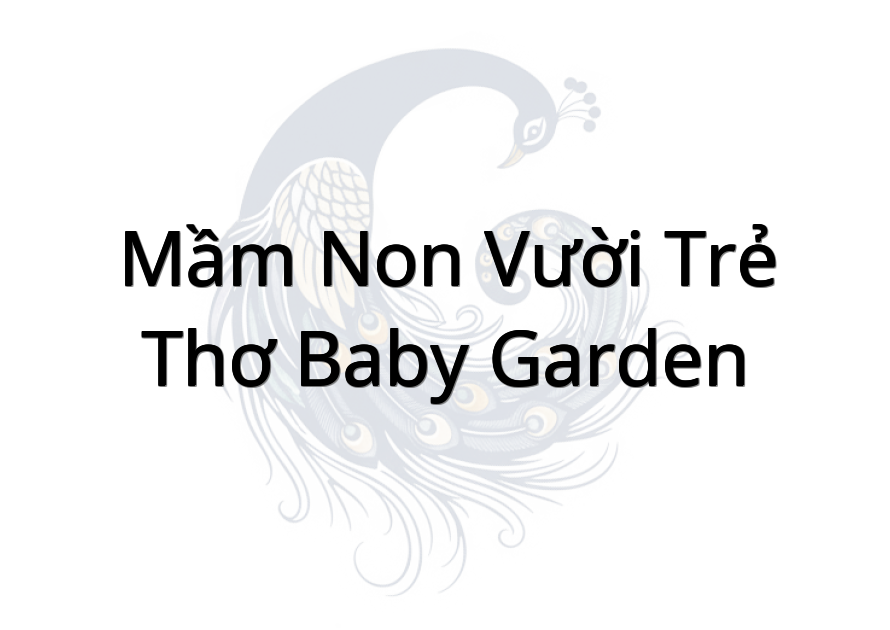 Mầm Non Vười Trẻ Thơ Baby Garden