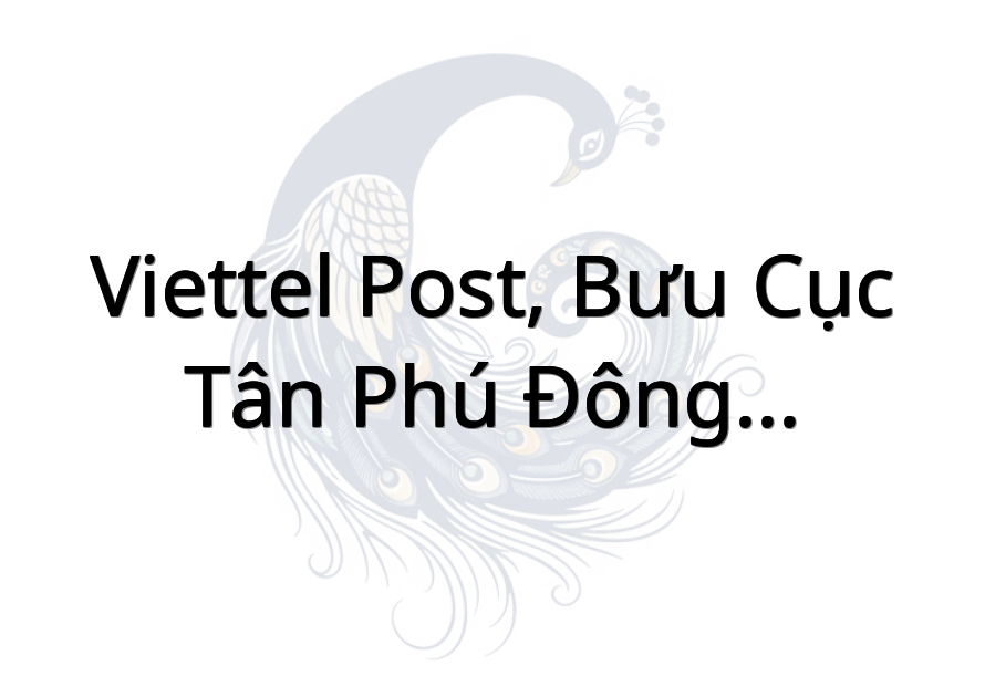 Viettel Post, Bưu cục Tân Phú Đông - TGG