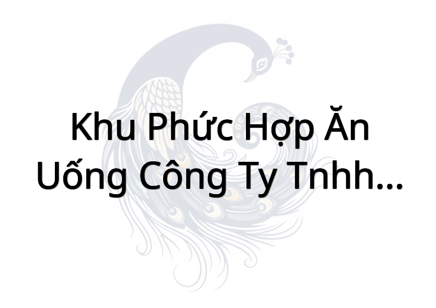 Khu phức Hợp Ăn Uống Công Ty TNHH Kiểng Phước Food