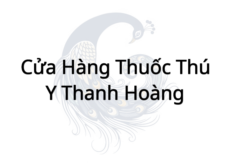 Cửa Hàng Thuốc Thú Y Thanh Hoàng