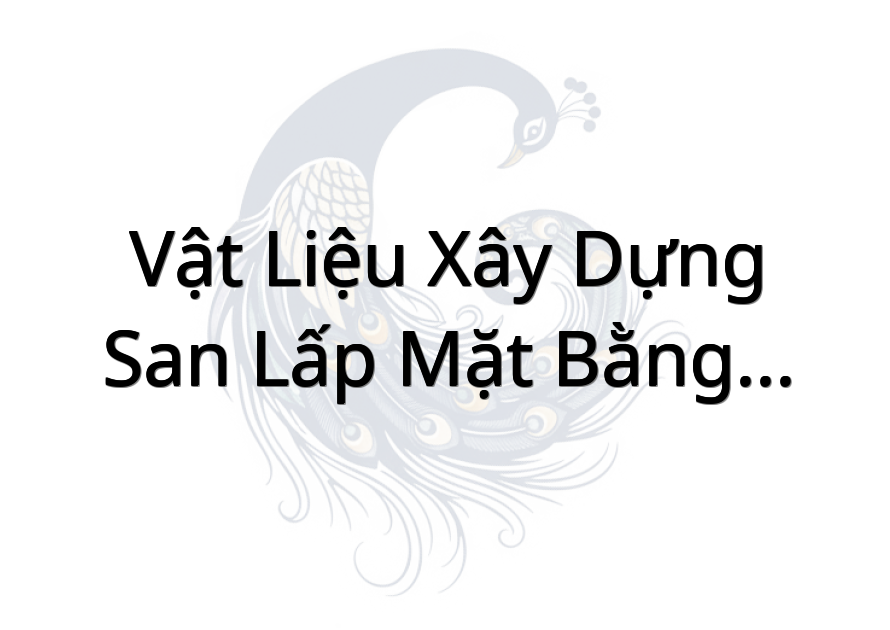 Vật Liệu Xây Dựng - San Lấp Mặt Bằng Yên Luông