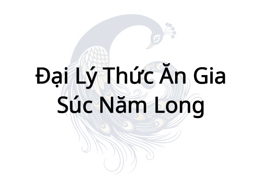 Đại Lý Thức Ăn Gia Súc Năm Long