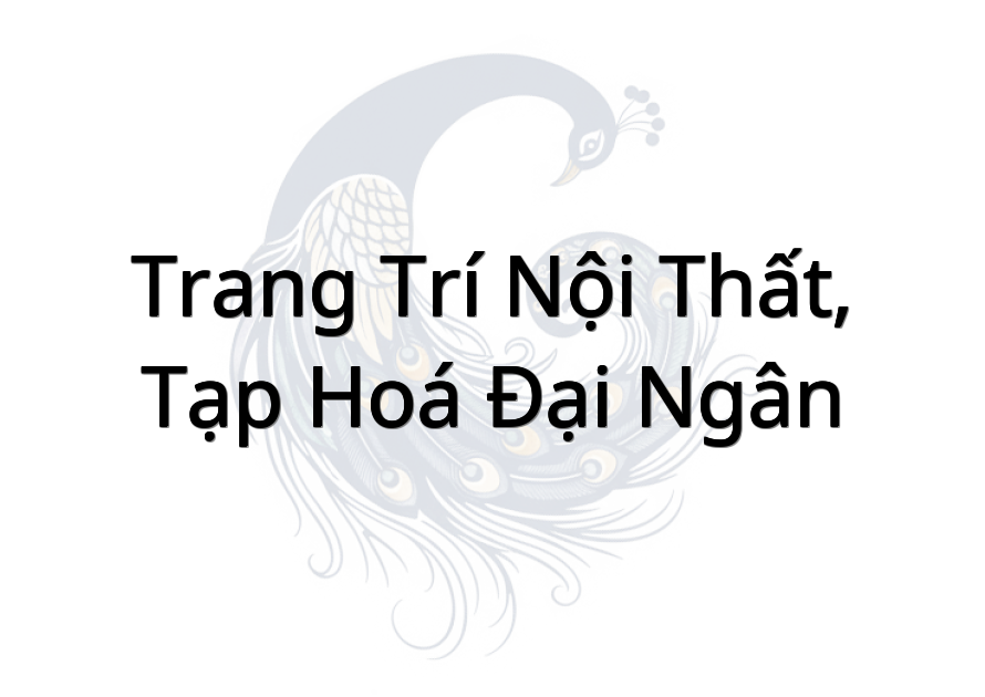 Trang trí nội thất, tạp hoá Đại Ngân