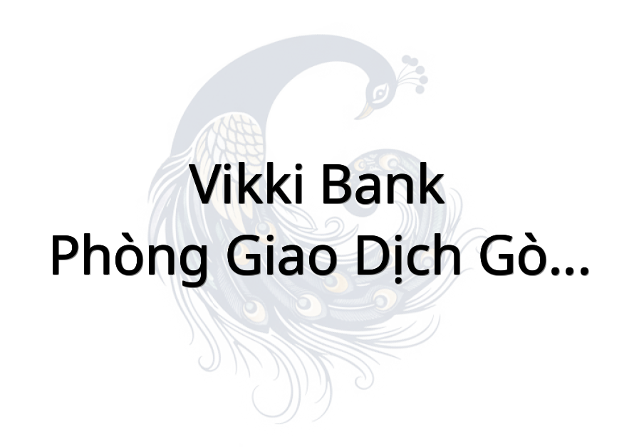 Vikki Bank - Phòng giao dịch Gò Công