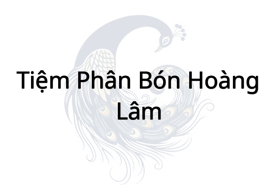 Tiệm Phân Bón Hoàng Lâm
