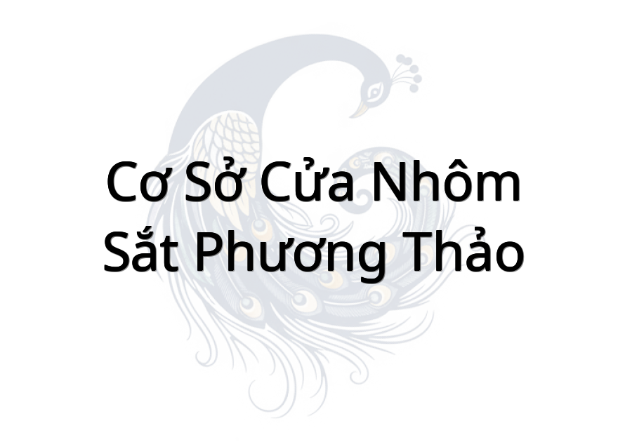 Cơ Sở Cửa Nhôm - Sắt Phương Thảo