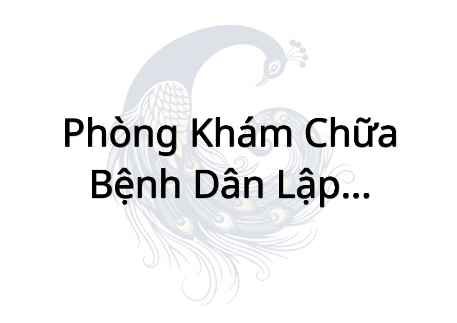 Phòng Khám Chữa Bệnh Dân Lập - Bác Sĩ Hữu