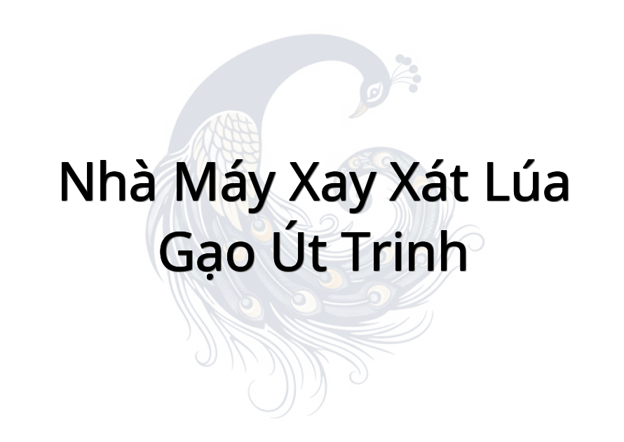 Nhà máy xay xát lúa gạo Út Trinh