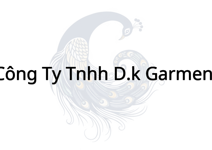 Công Ty TNHH D.K GARMENT