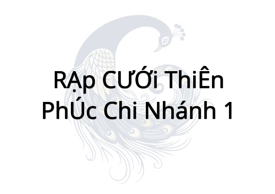 RẠP CƯỚI THIÊN PHÚC chi nhánh 1
