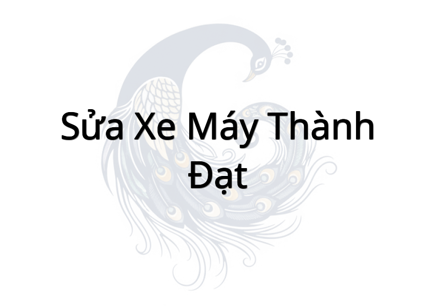 Sửa xe máy Thành Đạt