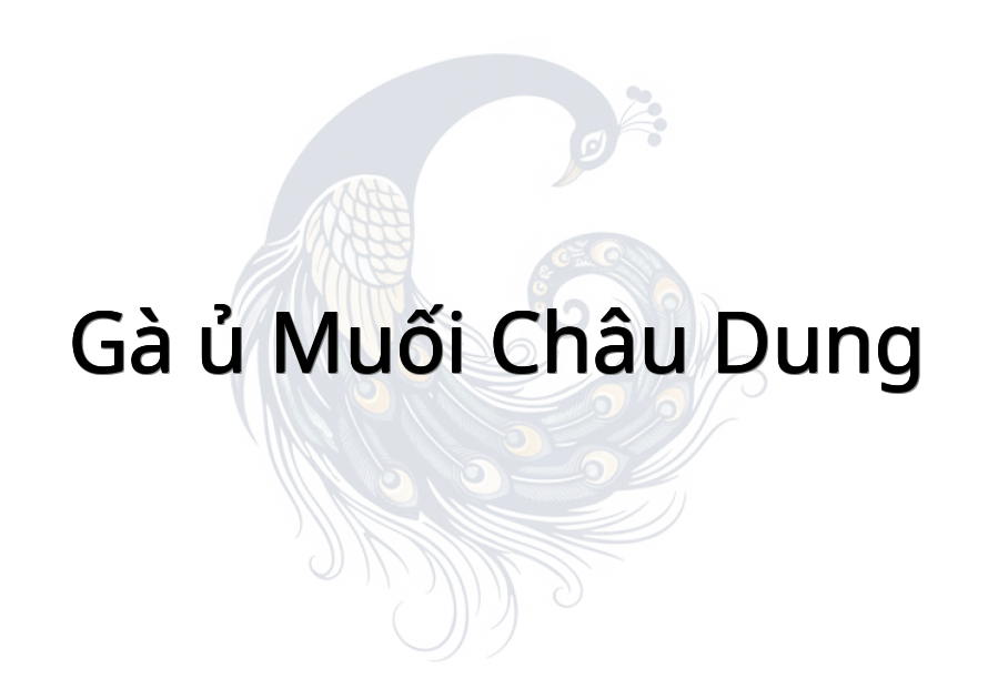 Gà ủ muối Châu Dung
