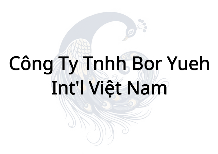Công Ty TNHH Bor Yueh Int'l Việt Nam