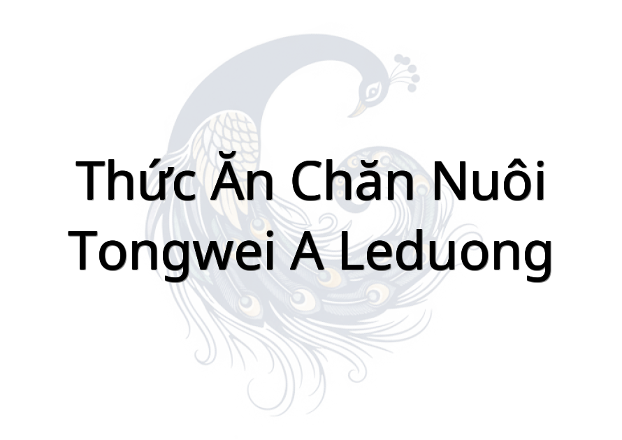 Thức Ăn Chăn Nuôi Tongwei A Leduong