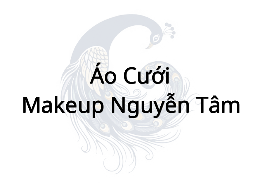 Áo Cưới - Makeup Nguyễn Tâm