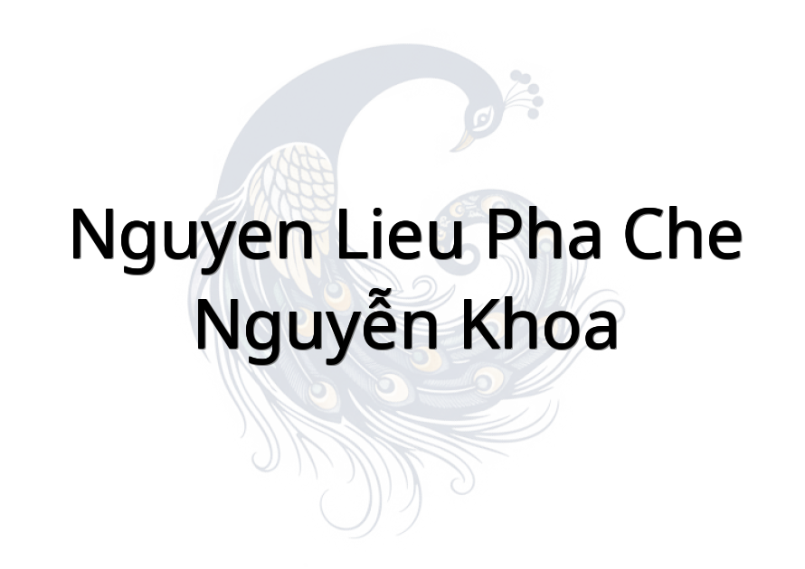 Nguyen Lieu Pha Che Nguyễn Khoa
