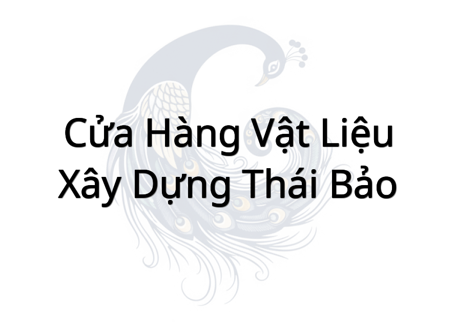 Cửa Hàng Vật Liệu Xây Dựng Thái Bảo