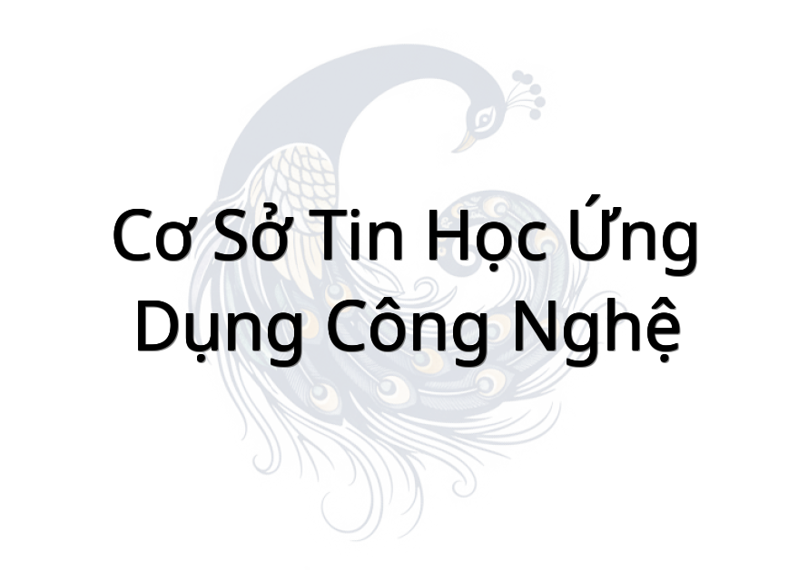 Cơ Sở Tin Học Ứng Dụng Công Nghệ