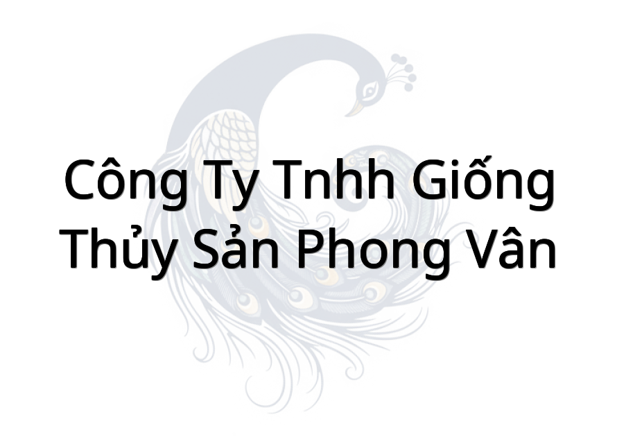 Công Ty Tnhh Giống Thủy Sản Phong Vân