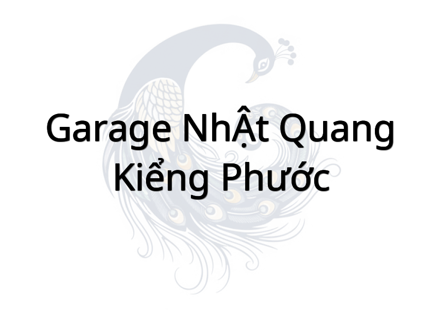 Garage NHẬT QUANG - Kiểng Phước