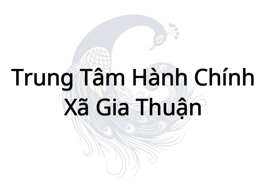 Trung Tâm Hành Chính Xã Gia Thuận