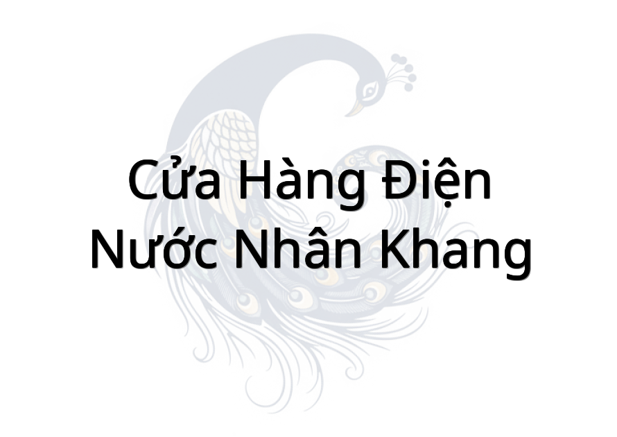 Cửa Hàng Điện - Nước Nhân Khang