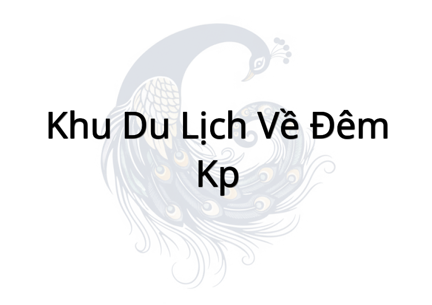 Khu Du Lịch Về Đêm KP